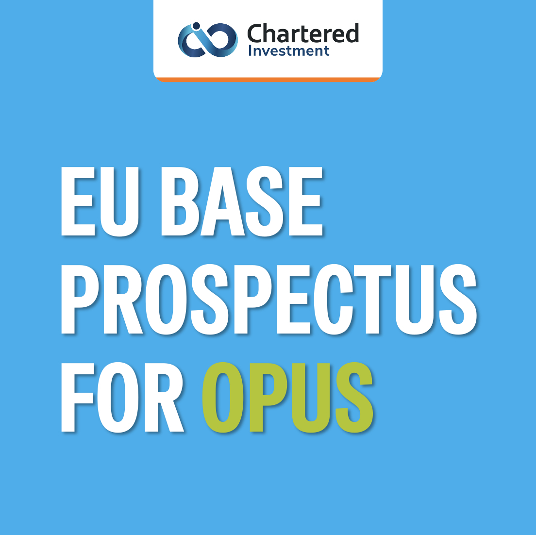 EU Base Prospectus for Chartered Investment’s structured product platform Opus